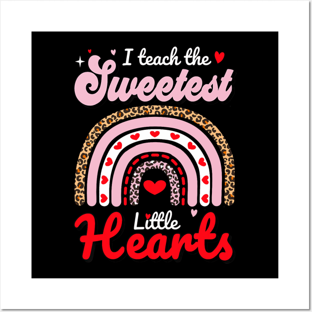 I Teach The Sweetest Little Hearts Valentines Day Teachers Wall Art by jadolomadolo